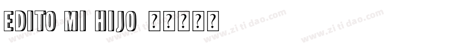 Edito mi hijo字体转换